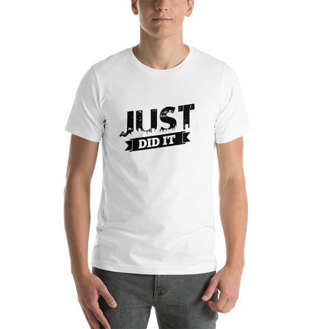 Just Did It Short-Sleeve Unisex T-Shirt